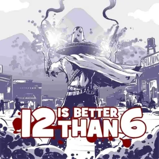 12 is Better Than 6 WW